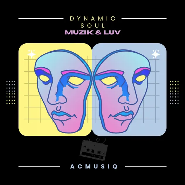Dynamic Soul & acmusiq Muzik & Luv