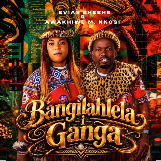 Evias Bhebhe & Awakhiwe M. Nkosi Bangilahlela I Gama