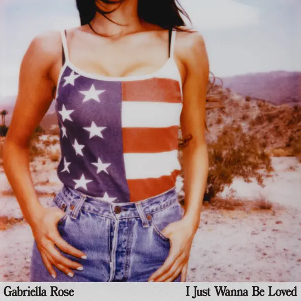 Gabriella Rose I Just Wanna Be Loved