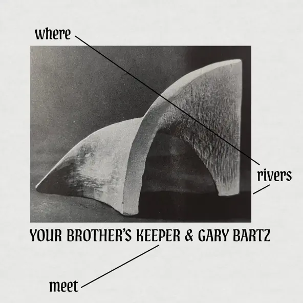 Gary Bartz & Your Brother's Keeper Where Rivers Meet