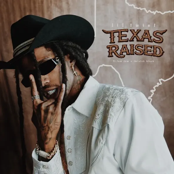 Lil Twist Texas Raised ft. Tum Tum, Twisted Black Lil Twist Texas Raised ft. Tum Tum, Twisted Black