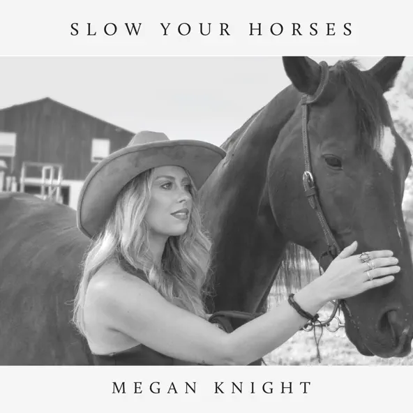 Megan Knight Slow Your Horses