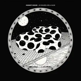 Modest Mouse – An Eraser And A Maze