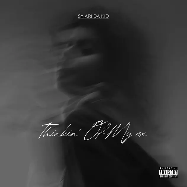 Sy Ari Da Kid Thinkin' of My Ex