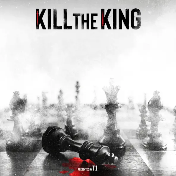 T.I. KILL THE KING