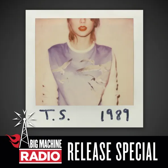Taylor Swift 1989 (Big Machine Radio Release Special)