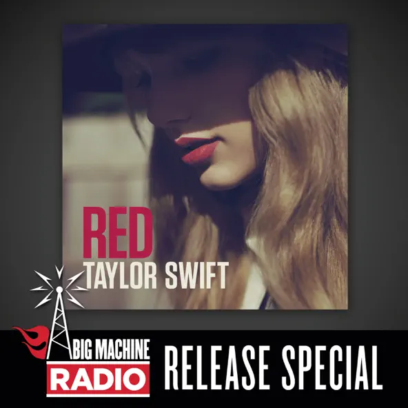 Taylor Swift Red (Big Machine Radio Release Special)