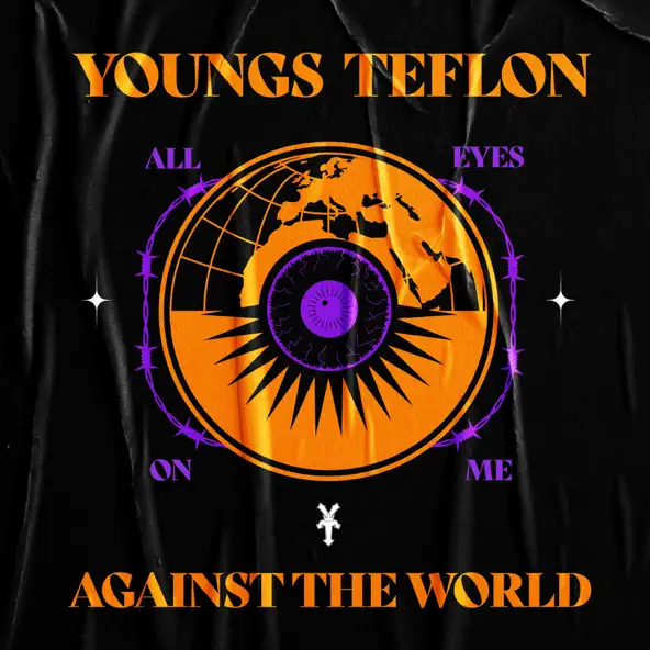 Youngs Teflon All Eyes On Me Against The World