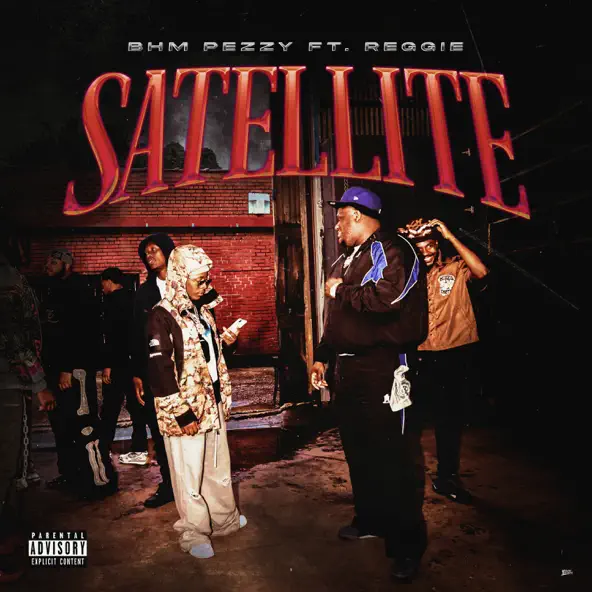 BHM PEZZY FT reGGie SATELLITE