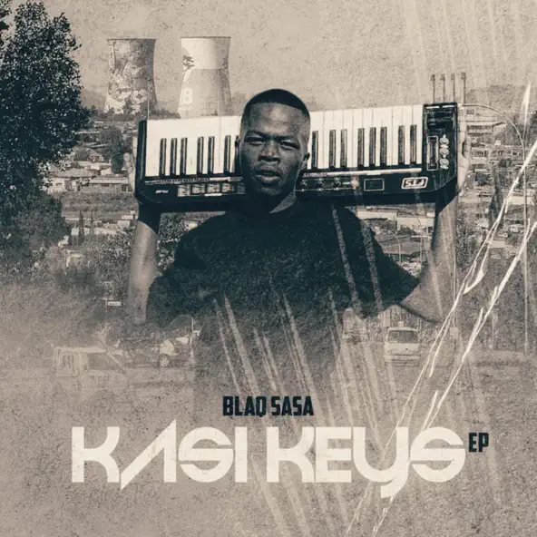 Blaq Sasa Kasi Keys EP