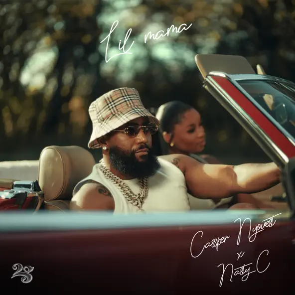Cassper Nyovest, Nasty C Lil Mama