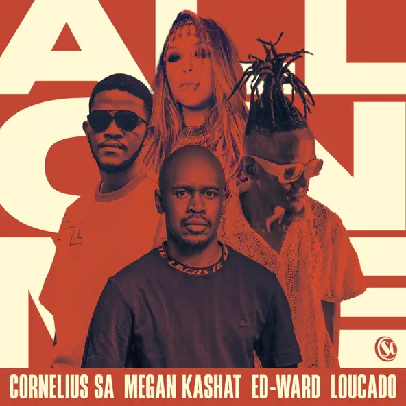 Cornelius SA, Megan Kashat & Loucado All On Me Single