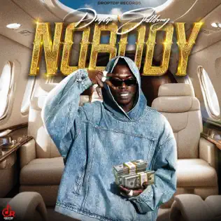 DROPTOP NOBODY FT. SKILLIBENG