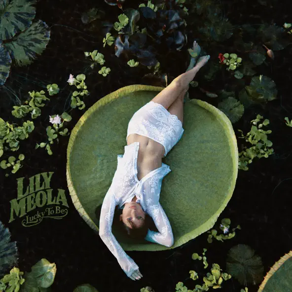 Lily Meola Lucky to Be