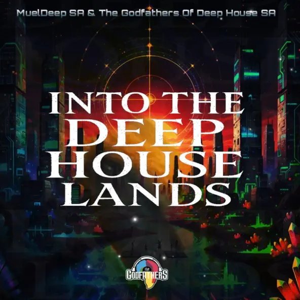 MuelDeep SA & The Godfathers Of Deep House SA Into The Deep House Lands
