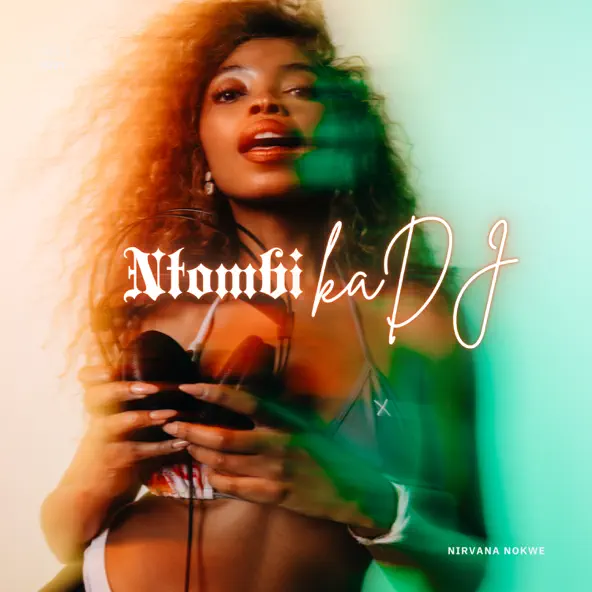 Nirvana Nokwe Ntombi kaDJ EP