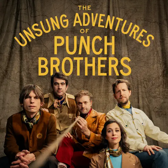 Punch Brothers The Unsung Adventures of Punch Brothers