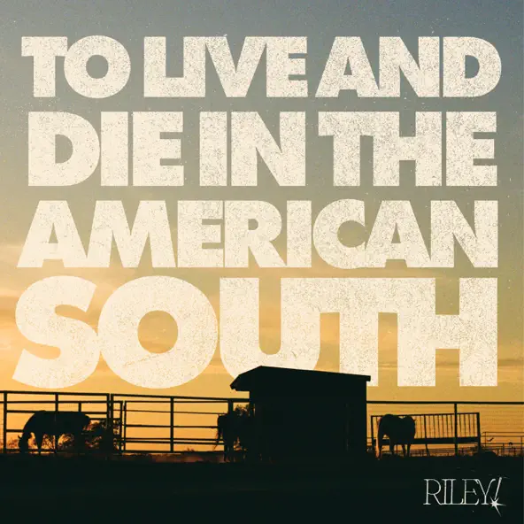 Riley! To Live And Die In The American South EP