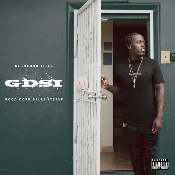 Slumlord Trill GDSI Good Dope Sells Itself