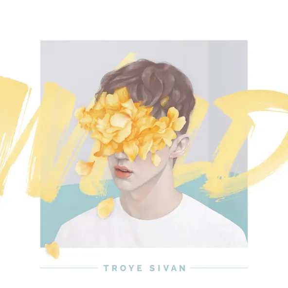 Troye Sivan WILD EP