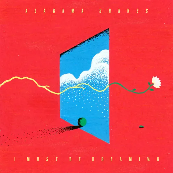 Alabama Shakes I Must Be Dreaming