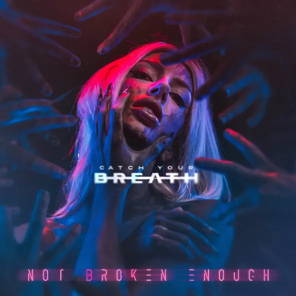 Catch Your Breath Not Broken Enough