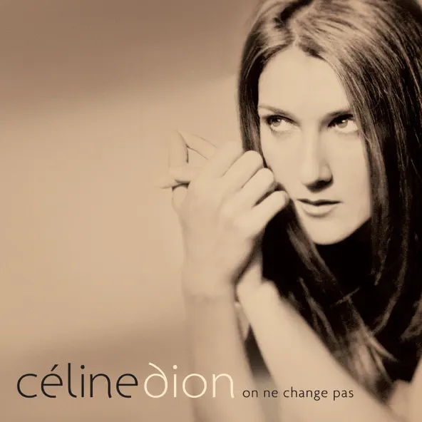 Céline Dion On ne change pas