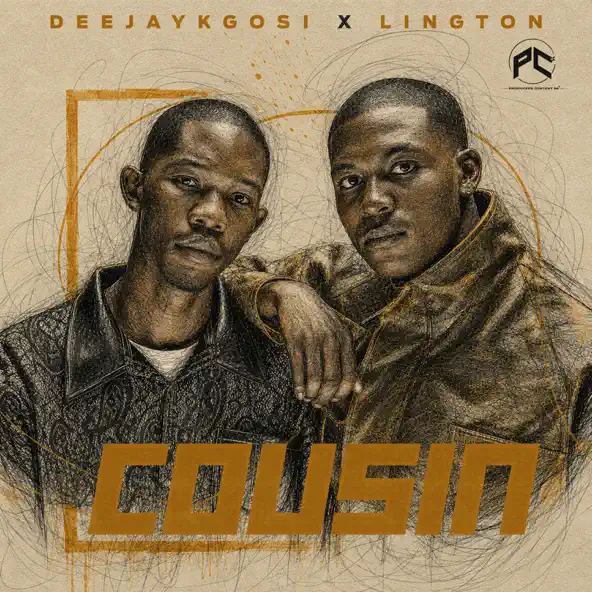 DeejayKgosi & Lington Cousin