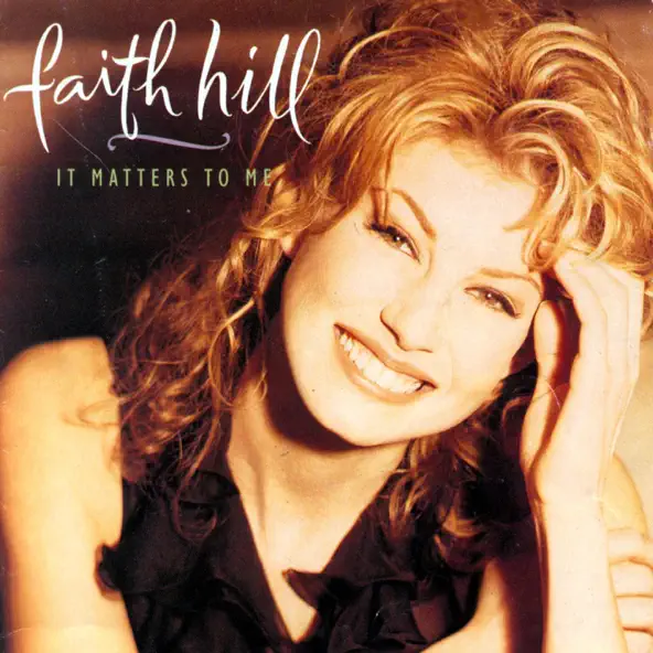 Faith Hill It Matters to Me