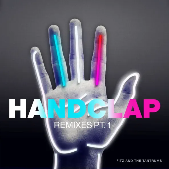 Fitz and The Tantrums HandClap (Remixes, Pt 1) EP