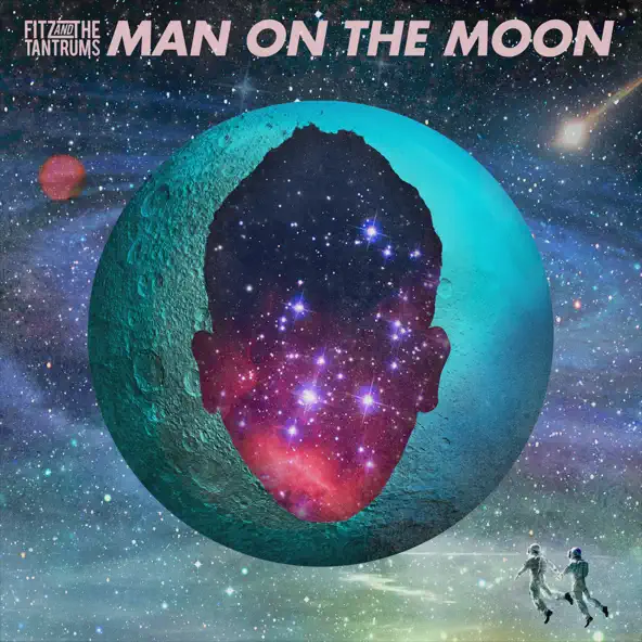 Fitz and The Tantrums Man on The Moon