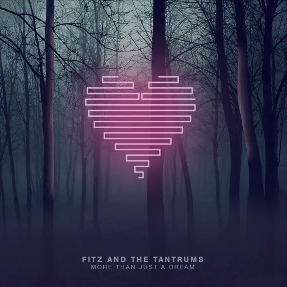 Fitz and The Tantrums More Than Just a Dream
