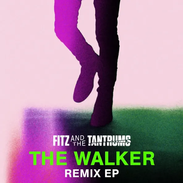 Fitz and The Tantrums The Walker Remix EP
