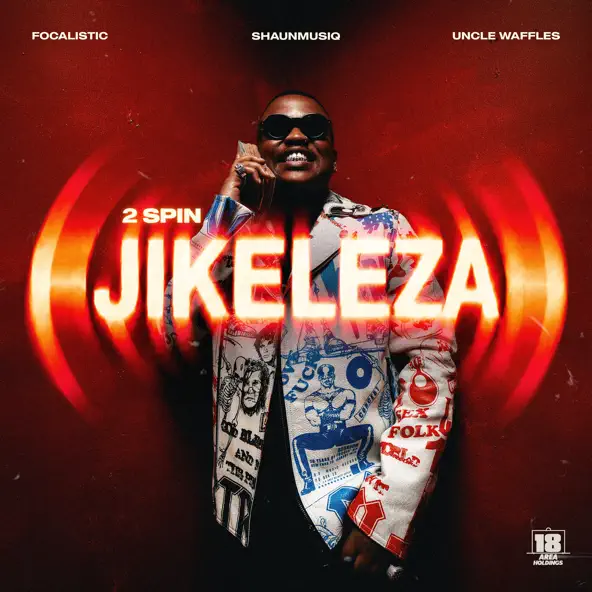 Focalistic & Shaunmusiq & Uncle Waffles 2 Spin Jikeleza