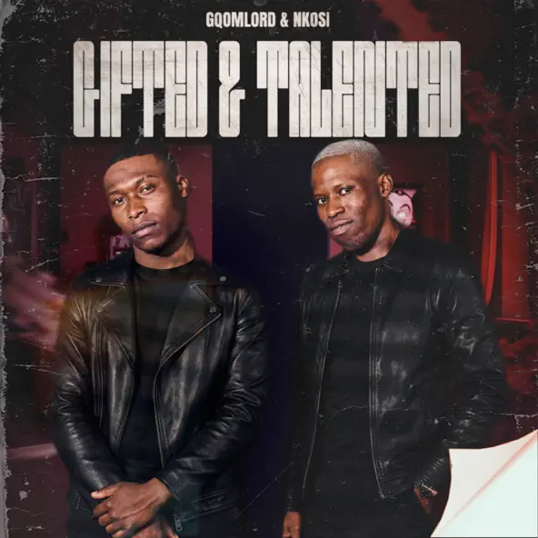 GqoMLorD & Nkosi Gifted & Talented