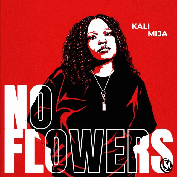Kali Mija & Ticck D.H.A No Flowers Single