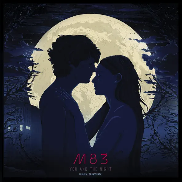 M83 Les rencontres d'après minuit You and the night (Original Moti