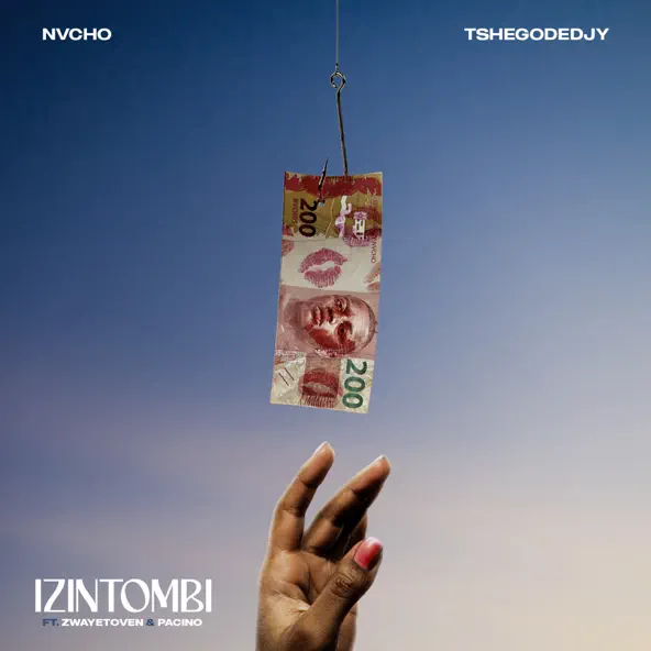 Nvcho, TshegoDeDjy Izintombi ft. Zwayetoven, Pacino