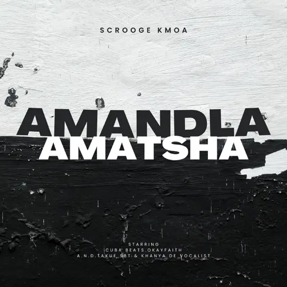 Scrooge KmoA Amandla Amatsha Single