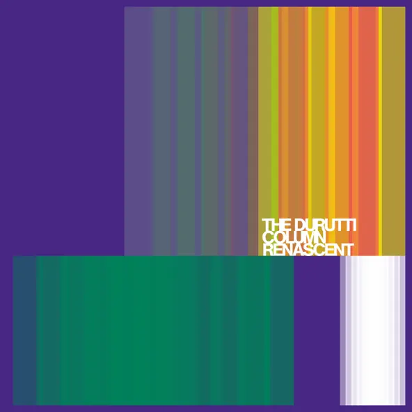 The Durutti Column Renascent