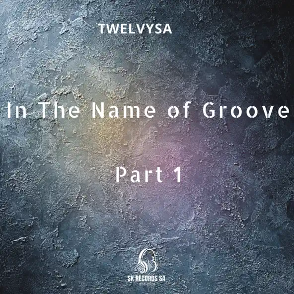 TwelvySA In The Name of Groove, Vol 1 EP