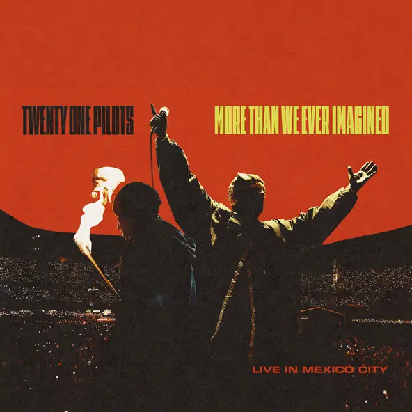 Twenty one pilots More Than We Ever Imagined (Live in Mexico City)