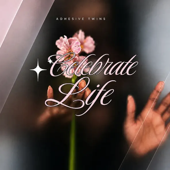 Adhesive Twins Celebrate Life (Soulful Twilight Mixes) EP