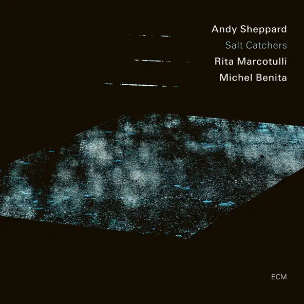 Andy Sheppard, Rita Marcotulli & Michel Benita Salt Catchers