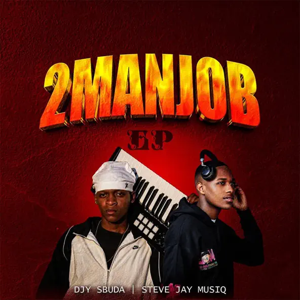Djy Sbuda & Steve Jay MusiQ 2 Man Job