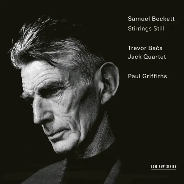 JACK Quartet & Paul Griffiths Samuel Beckett Stirrings Still (with music by Trevor Bača)