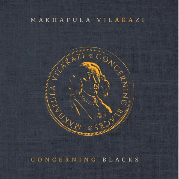 Makhafula Vilakazi Concerning Blacks