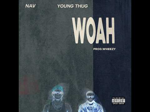 NAV WOAH FT Young Thug