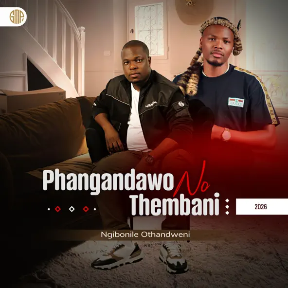 Phangandawo & Thembani Ngibonile Othandweni Single