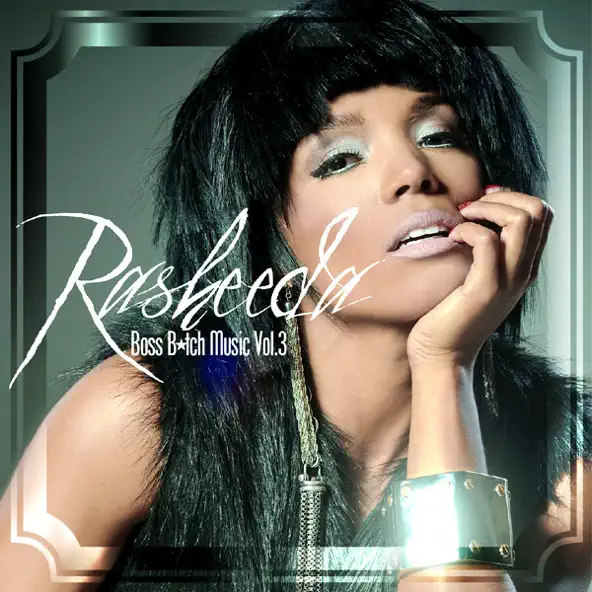 Rasheeda Boss B tch Music, Vol 3